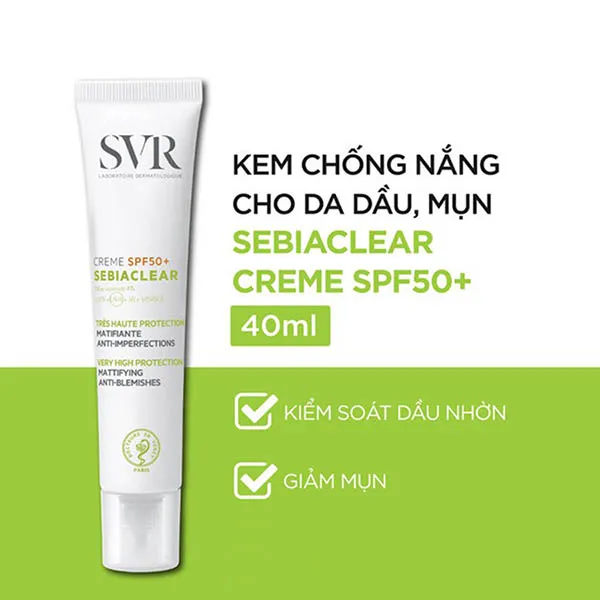 Kem Chống Nắng SVR Sebiaclear Crème SPF50+ 40ml Hỗ Trợ Giảm Mụn (Mẫu Mới)
