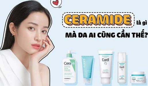 Ceramide là gì? Tác dụng và hiệu quả dưỡng da khỏe đẹp bất ngờ