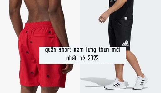 Top 9 quần short nam lưng thun mới nhất mùa hè năm 2024