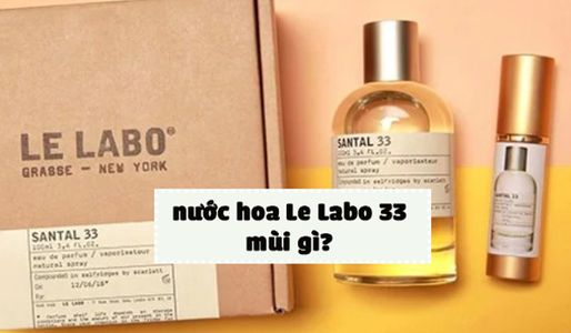 Đánh giá nước hoa Le Labo 33 mùi gì và lên mùi như thế nào?