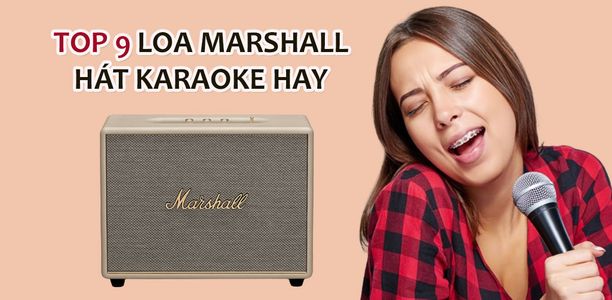 Loa marshall có hát karaoke được không? Top 9 loa Marshall hát hay nhất 