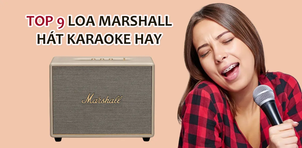 Loa marshall có hát karaoke được không? Top 9 loa Marshall hát hay nhất